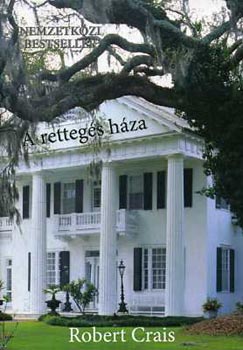 Robert Crais - A Retteg�s H�za