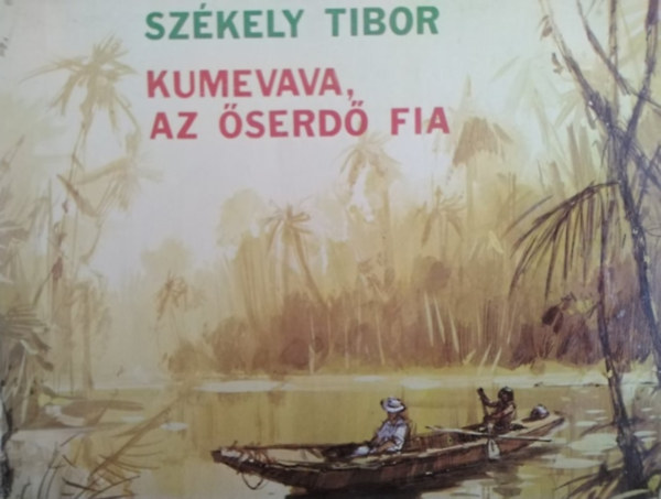 Dr. Benczik Vilmos  Szkely Tibor (szerk.), Ertl Istvn (ford.), Bnfalvy kos (illuszt.) - Kumevava, az serd fia (Bnfalvy kos illusztrciival)