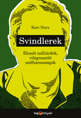 Kari Nars - Svindlerek - Elcsalt millirdok, vilgraszl szlhmossgok