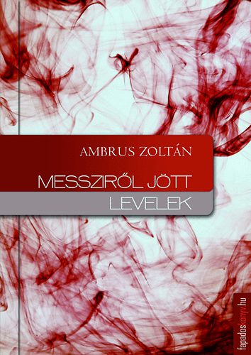 Ambrus Zoltn - Messzirl jtt levelek