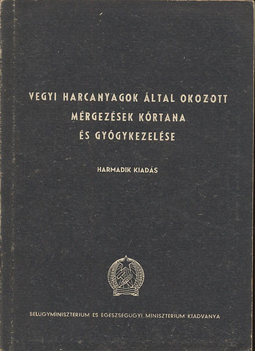 Dr.Balzs Gyula - Vegyi harcanyagok ltal okozott mrgezsek krtana s gygykezelse