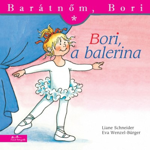 Eva Wenzel-Brger; Liane Schneider - Bori, a balerina