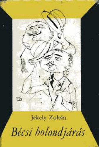 Jékely Zoltán - Bécsi bolondjárás