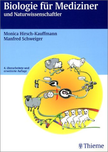 Manfred Schweiger Monica Hirsch-Kauffmann - Biologie f�r Mediziner und Naturwissenschaftler
