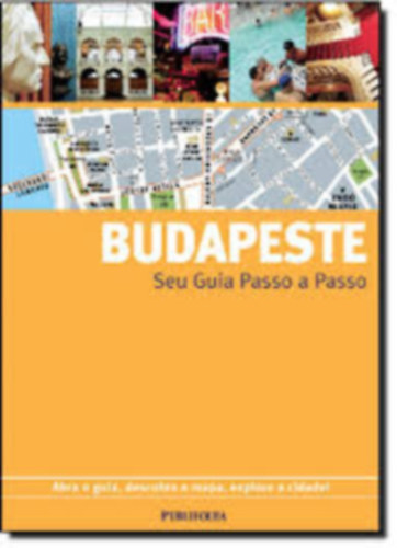 Budapeste. Guia Passo A Passo (Budapest útikönyv portugál nyelven)