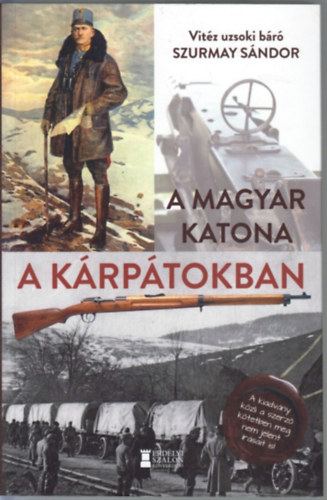 Szurmay Sndor - A magyar katona a Krptokban - lmnyek s tapasztalatok a vilghborbl