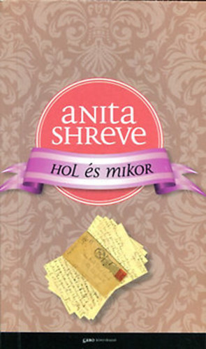 Anita Shreve - Hol és mikor
