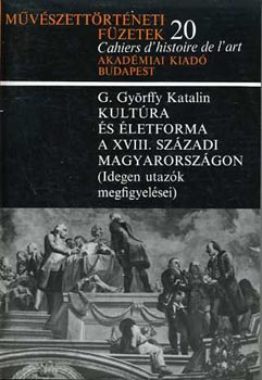G. Gyrffy Katalin - Kultra s letforma a XVIII. szzadi Magyarorszgon (idegen utazk..)