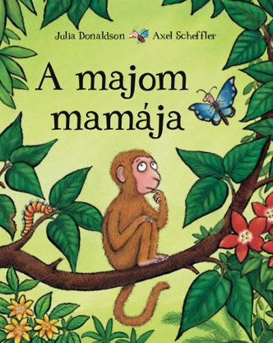 Julia Donaldson - A majom mamja