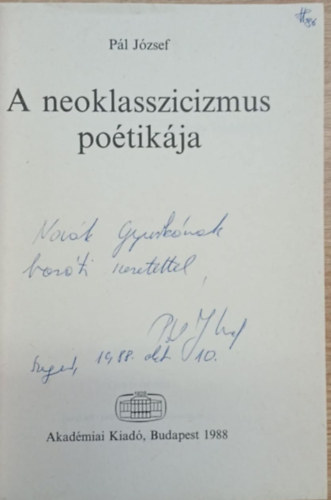 Pál József - A neoklasszicizmus poétikája (dedikált)