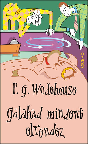 P. G. Wodehouse - Galahad mindent elrendez