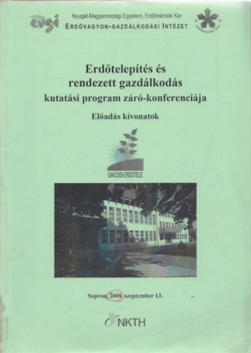 Erd�telep�t�s �s rendezett gazd�lkod�s kutat�si program z�r�-konferenci�ja - El�ad�s kivonatok