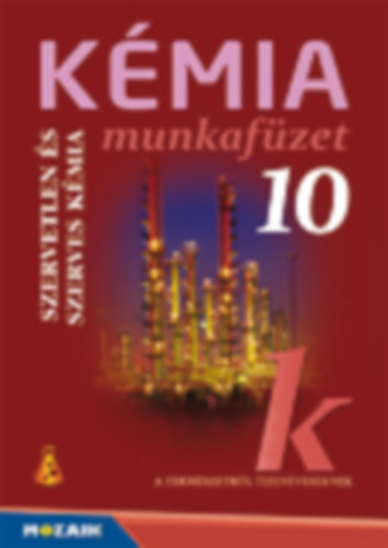 Dr. Siposn Dr. Kedves va-Horvth Balzs-Pntek Lszln - Kmia 10. Munkafzet - Szervetlen s szerves kmia