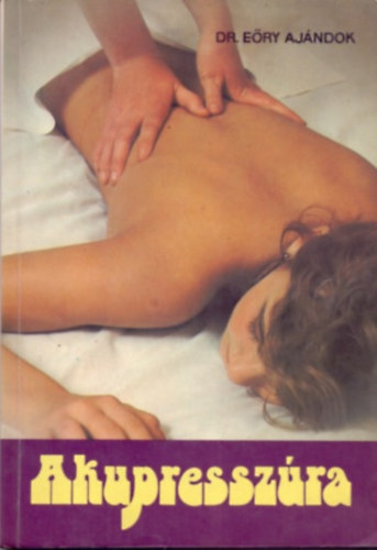 Dr. E�ry Aj�ndok - Akupressz�ra