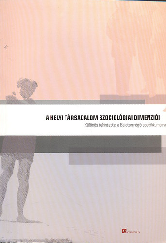 Szretyk Gyrgy - A helyi trsadalom szociolgiai dimenzii - Klns tekintettel a Balaton rgi specifikumaira