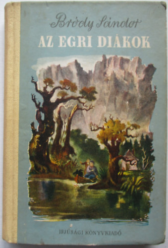 Brdy Sndor - Az egri dikok