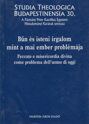 Bn s isteni irgalom mint a mai ember problmja - Peecato e misericordia divina come problema dell'uomo di oggi