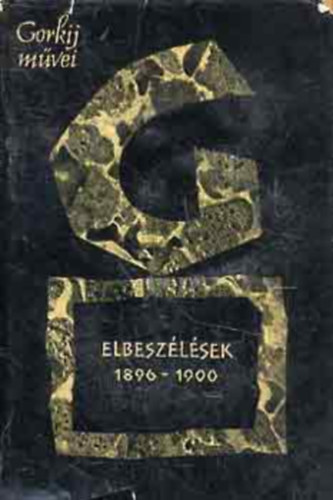 Makszim Gorkij - Elbeszélések 1895-1896