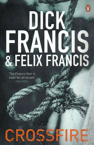Dick Francis; Felix Francis - Crossfire