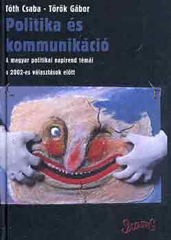 T�th Csaba-T�r�k G�bor - Politika �s kommunik�ci�