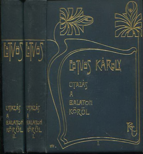 Eötvös Károly - Utazás a Balaton körül I-II. (Eötvös Károly munkái I-II.)