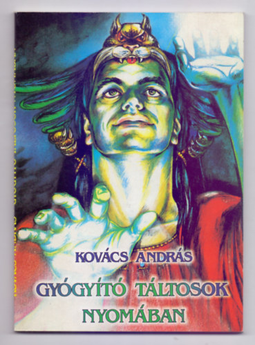 Kovács András - Gyógyító Táltosok nyomában (Táltos Iskola)