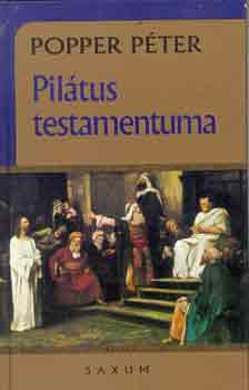 Popper P�ter - Pil�tus testamentuma