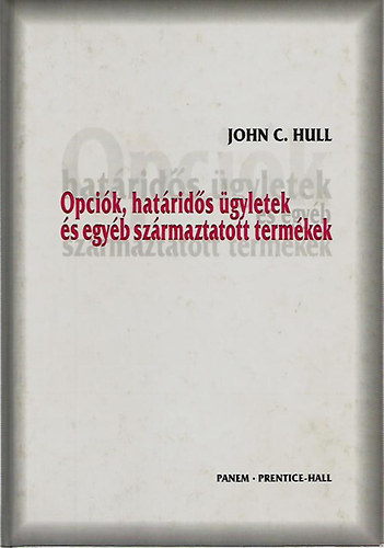 John C. Hull - Opci�k, hat�rid�s �gyletek �s egy�b sz�rmaztatott term�kek