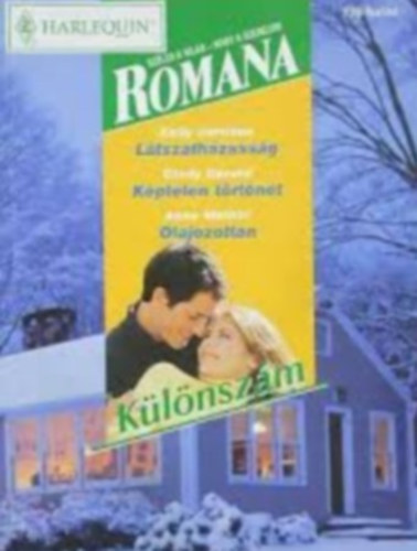 Cindy Gerard, Anne Mather Kelly Jamison - Romana klnszm 2003/6.: Ltszathzassg; Kptelen trtnet; Olajozottan