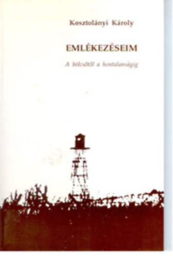 Kosztolnyi Kroly - Emlkezseim - A blcstl a hontalansgig