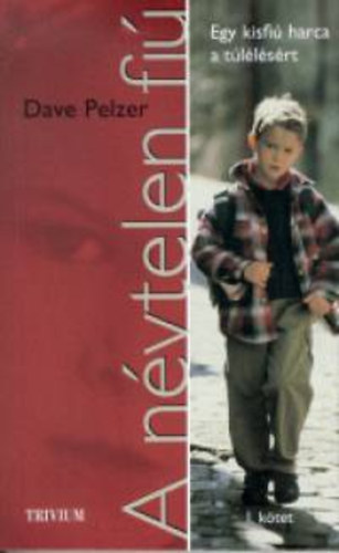 Dave Pelzer - A nvtelen fi  I.ktet