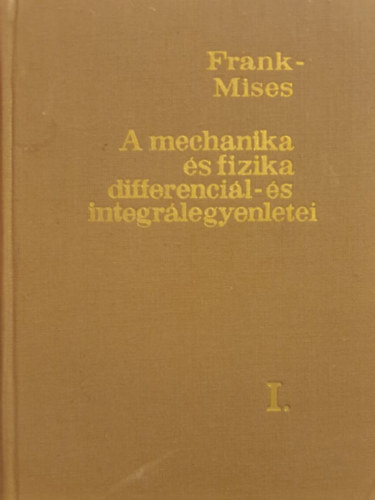 Frank-Mises - A mechanika s fizika differencil-s integrlegyenletei I.