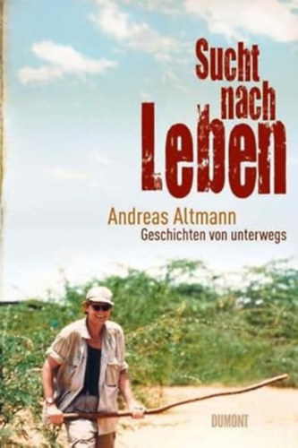 Andreas Altmann - Sucht nagch leben