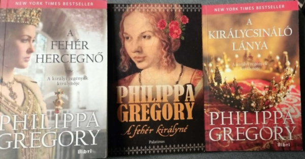 Philippa Gregory - Philippa Gregory könyvcsomag 3db / A fehér hercegnő - A királyi regények királynője + A királycsináló lánya + A fehér királyné