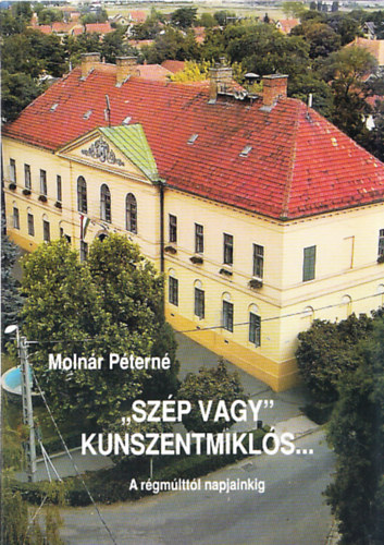 Moln�r P�tern� - "Sz�p vagy" Kunszentmikl�s... (deidk�lt)