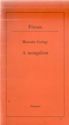 Marosn Gyrgy - A mozgalom