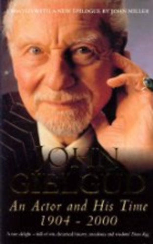 John Gielgud - An Actor and His Time