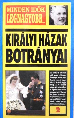 Nigel Cawthorne - Kir�lyi h�zak botr�nyai (Minden id�k legnagyobb...)