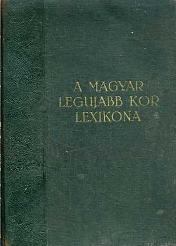 Rtky Zoltn; Strazimir Oszkr szerk. - A magyar legujabb kor lexikona (1919-1932)