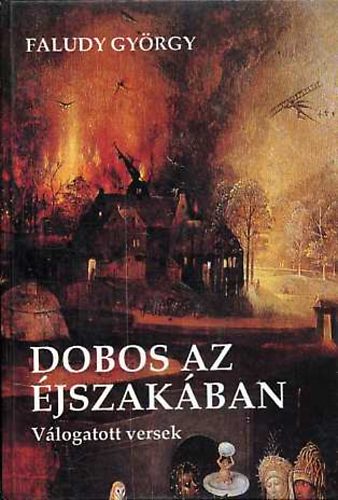 Faludy Gyrgy - Dobos az jszakban - Vlogatott versek