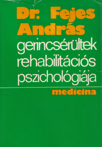 Dr. Fejes Andrs - Gerincsrltek rehabilitcis pszicholgija