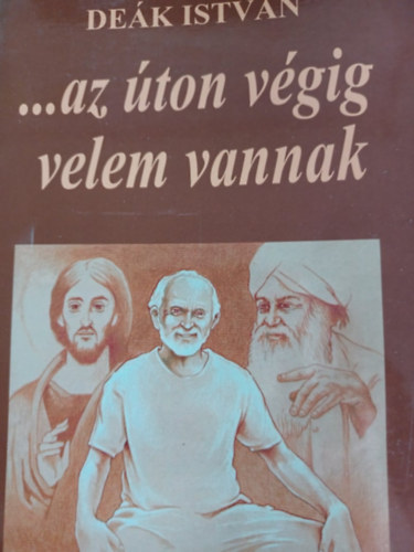 Deák István - ...az úton végig velem vannak