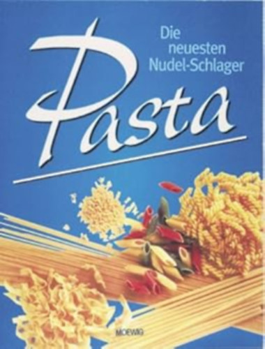 Pasta - Die neuesten Nudel-Schlager