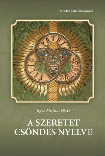 Jeges Mirjam Ocd - A Szeretet cs�ndes nyelve