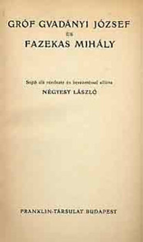 Ngyesy Lszl  (szerk.) - Grf Gvadnyi Jzsef s Fazekas Mihly (Magyar Remekrk)