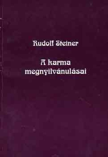 Rudolf Steiner - A karma megnyilvnulsai