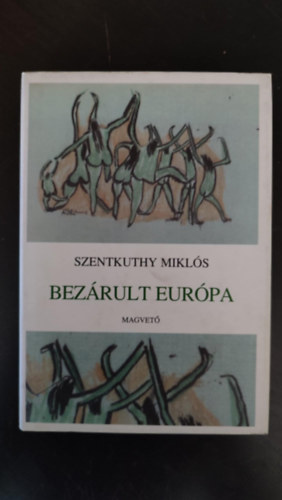 Tompa Mária Szentkuthy MIklós (szerk.) - Bezárult Európa - Regény 1949