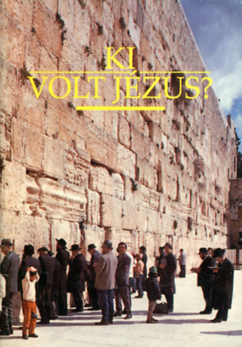 ismeretlen - Ki volt Jzus?