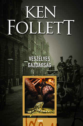 Ken Follett - Vesz�lyes gazdags�g