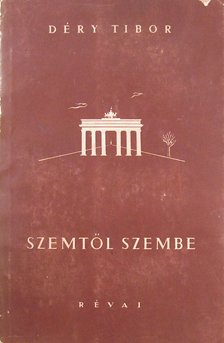 D�ry Tibor - Szemt�l szembe